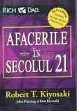 Afacerile in secolul 21 - 2011 - Robert T. Kiyosaki (AG140), Curtea Veche