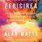 Ce Inseamna Fericirea, Alan Watts - Editura Curtea Veche