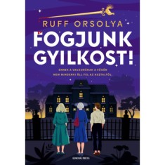 Fogjunk gyilkost! - D&aacute;maj&aacute;t&eacute;k 2. - Ruff Orsolya