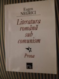 Eugen Negrici Literatura romana sub comunism Proza Editia a II-a Fundatia PRO 2006 Critica literara Studii