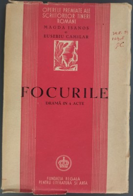 MAGDA ISANOS si EUSEBIU CAMILAR: FOCURILE (DRAMA IN 4 ACTE) [FUNDATIA REGALA PENTRU LITERATURA SI ARTA, 1945] foto