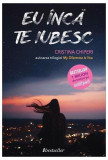 Eu &icirc;ncă te iubesc - Paperback brosat - Cristina Chiperi - Bestseller