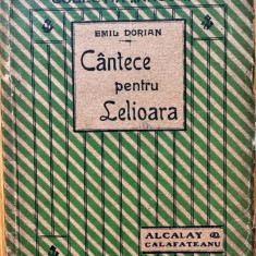Emil Dorian Cantece pentru Lelioara debut 1922 princeps Alcalay colectia Ancora