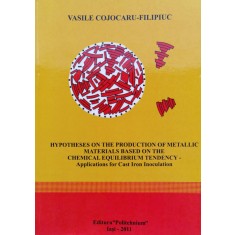 Hypotheses On The Production Of Metallic Materials Based On T - Vasile Cojocaru-filipiuc , C887