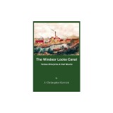 The Windsor Locks Canal: Yankee Enterprise &amp;amp; Irish Muscle