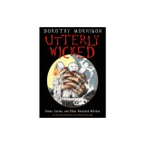 Utterly Wicked: Hexes, Curses, and Other Unsavory Notions