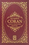 Le Saint Coran: Avec La Traduction Francaise