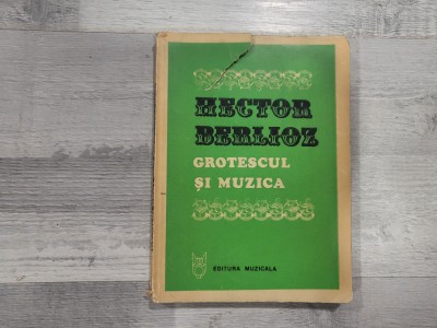 Grotescul si muzica de Hector Berlioz foto