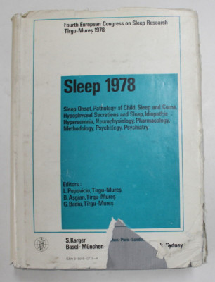 SLEEP 1978 - SLEEP ONSET ....PSYCHIATRY , editors L. POPOVICIU ...G. BADIU , FOURTH EUROPEAN CONGRESS ON SLEEP RESEARCH , 1978 , APARUTA 1980 foto