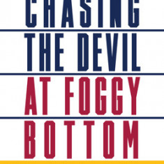 Chasing the Devil at Foggy Bottom: The Future of Religion in American Diplomacy