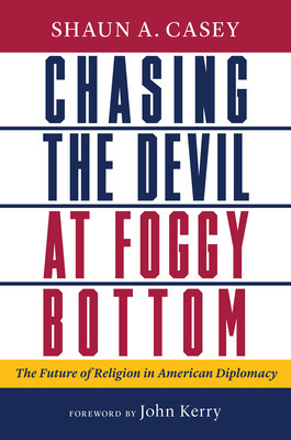 Chasing the Devil at Foggy Bottom: The Future of Religion in American Diplomacy foto