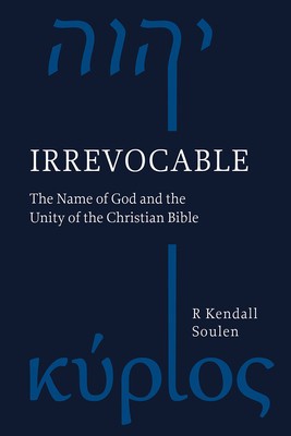 Irrevocable: The Name of God and the Unity of the Christian Bible
