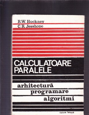 CALCULATOARE PARALELE ARHITECTURA PROGRAMARE ALGORITMI foto