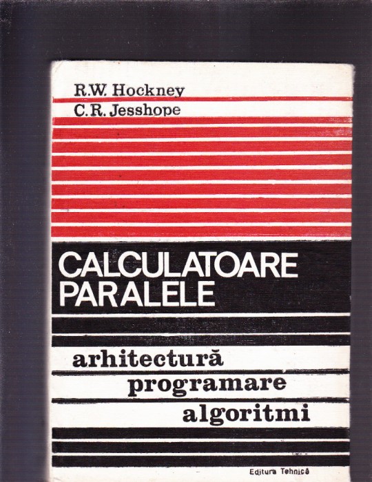 CALCULATOARE PARALELE ARHITECTURA PROGRAMARE ALGORITMI