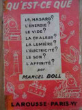 Qu&#039;est-ce Que: Le Hasard? L&#039;energie? Le Vide? La Chaleur? La - Marcel Boll ,523601