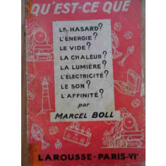 Qu&#039;est-ce Que: Le Hasard? L&#039;energie? Le Vide? La Chaleur? La - Marcel Boll ,523601