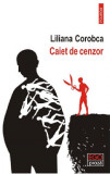 Caiet de cenzor | Liliana Corobca