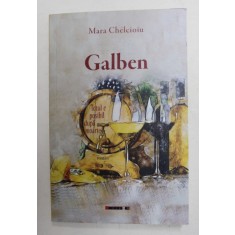 GALBEN - TOTUL E POSIBIL DUPA MOARTE de MARA CHELCIOIU , 2021