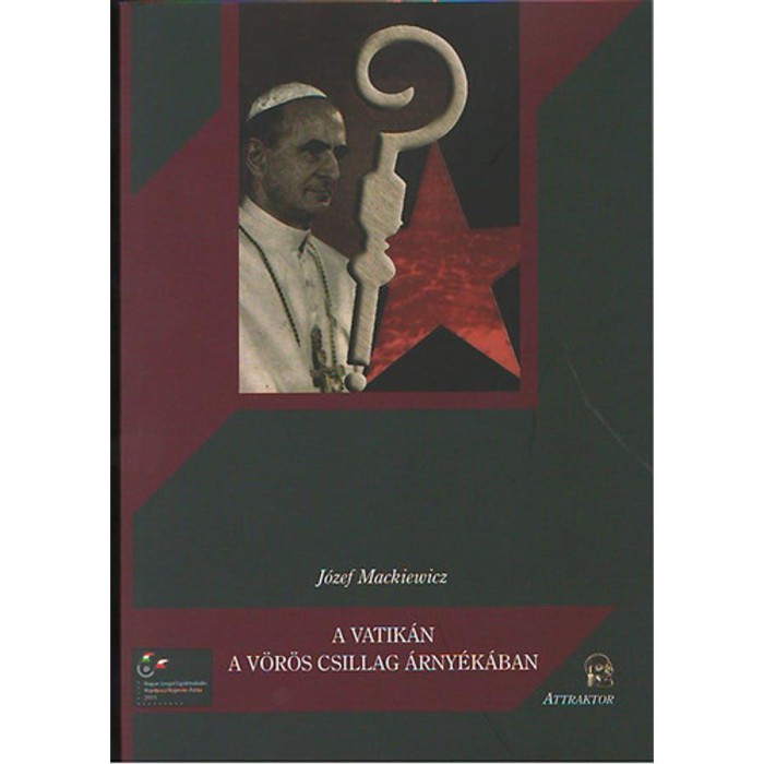 A Vatik&aacute;n a v&ouml;r&ouml;s csillag &aacute;rny&eacute;k&aacute;ban - J&oacute;zef Mackiewicz