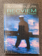 RECVIEM PENTRU NEBUNI SI BESTII - Augustin Buzura (ed. Univers) foto