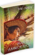 Invataturile samanilor peyotl. Cele cinci puncte ale atentiei &ndash; James Endredy