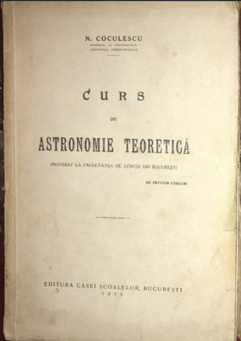 Curs de astronomie teoretică / N. Coculescu 1929