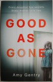 Good as Gone - Amy Gentry - Carte in Engleza - Thriller Psihologic