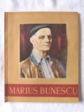 &quot;MARIUS BUNESCU&quot;, Petru Comarnescu, 1956. Colectia MAESTRII ARTEI ROMANESTI. Tiraj 3100 exemplare