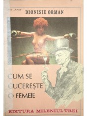 Dionisie Orman - Cum se cucereste o femeie (Editia: 1990) foto