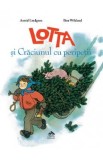 Lotta si Craciunul cu peripetii - Astrid Lindgren, Ilon Wikland