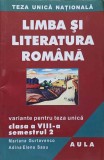 LIMBA SI LITERATURA ROMANA. VARIANTE PENTRU TEZA UNICA. CLASA A VII-A, SEMESTRUL 2-MARIANA GURTAVENCO, ADIN-245516