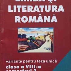 LIMBA SI LITERATURA ROMANA. VARIANTE PENTRU TEZA UNICA. CLASA A VII-A, SEMESTRUL 2-MARIANA GURTAVENCO, ADINA ELE