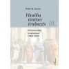 Filoz&oacute;fia, t&ouml;rt&eacute;net, &eacute;rtelmez&eacute;s III. k&ouml;tet - Hermeneutikai tanulm&aacute;nyok (2000-2020) - Feh&eacute;r M. Istv&aacute;n