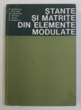 STANTE SI MATRITE DIN ELEMENTE MODULATE de C. DUMITRAS... C. POPESCU ,1980