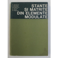 STANTE SI MATRITE DIN ELEMENTE MODULATE de C. DUMITRAS... C. POPESCU ,1980