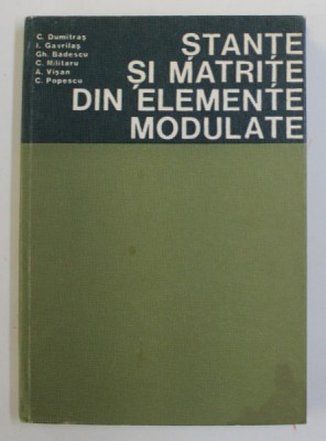 STANTE SI MATRITE DIN ELEMENTE MODULATE de C. DUMITRAS... C. POPESCU ,1980 foto