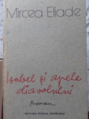 ISABEL SI APELE DIAVOLULUI-MIRCEA ELIADE-262871 foto