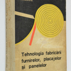 Tehnologia fabricarii furnirelor, placajelor si panelelor - Dupu M. 1965