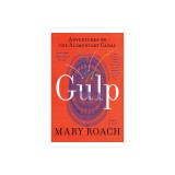 Gulp: Adventures on the Alimentary Canal