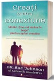 Creati pentru conexiune | Sue Johnson, Kenneth Sanderfer