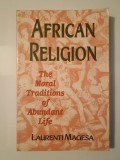 Laurenti Magesa - African Religion: The Moral Traditions of Abundant Life (sublinieri creion)
