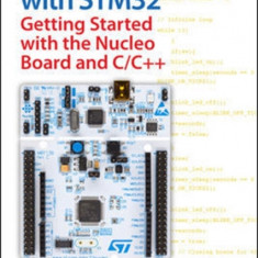 Programming with Stm32: Getting Started with the Nucleo Board and C/C++