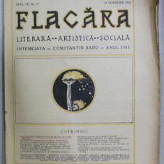 FLACARA , REVISTA LITERARA , ARTISTICA , SOCIALA , ANUL VII , NR. 47 , 24 NOIEMBRIE , 1922