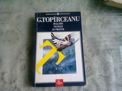 BALADE VESELE SI TRISTE - G. TOPIRCEANU foto