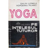 Yoga pe intelesul tuturor - 1976 - Galin Ludmila (T126)