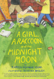 A Girl, a Raccoon, and the Midnight Moon | Karen Romano Young, 2020