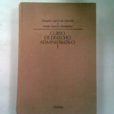 CURSO DE DERECHO ADMINISTRATIVO - EDUARDO GARCIA DE ENTERRIA VOL.I (CURS DE DREPT ADMINISTRATIV)