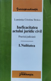 Ineficacitatea Actului Juridic Civil Vol.1 - Luminita Cristina Stoica ,559644, hamangiu