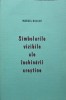 Simbolurile Vizibile ale Inchinarii Crestine - Marcel Husser, 2006, Romana, Crestinism