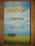 Campionul din Arkansas- John Grisham